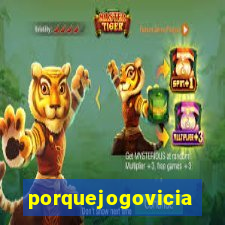 porquejogovicia