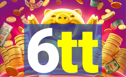 6tt