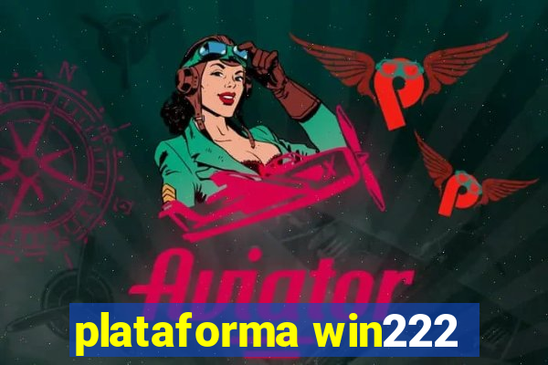 plataforma win222