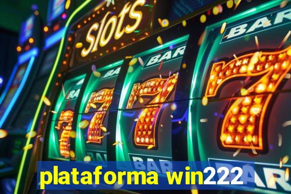 plataforma win222