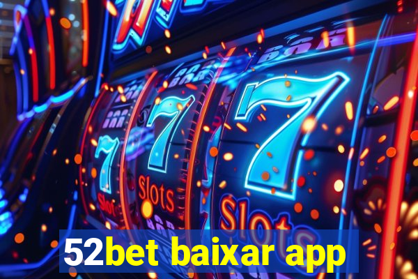 52bet baixar app