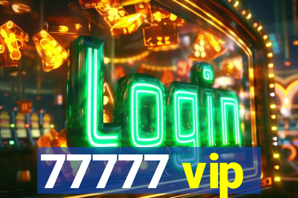 77777 vip