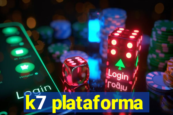 k7 plataforma