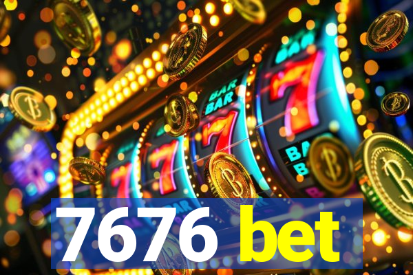 7676 bet