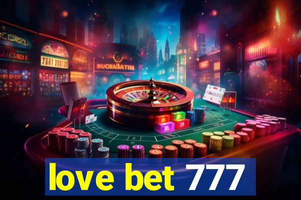 love bet 777