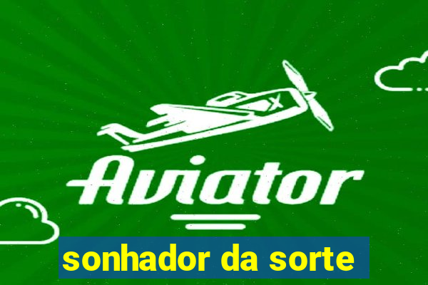 sonhador da sorte