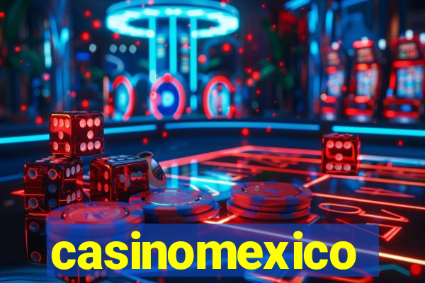 casinomexico