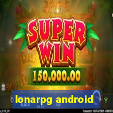 lonarpg android