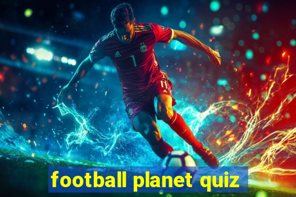 football planet quiz