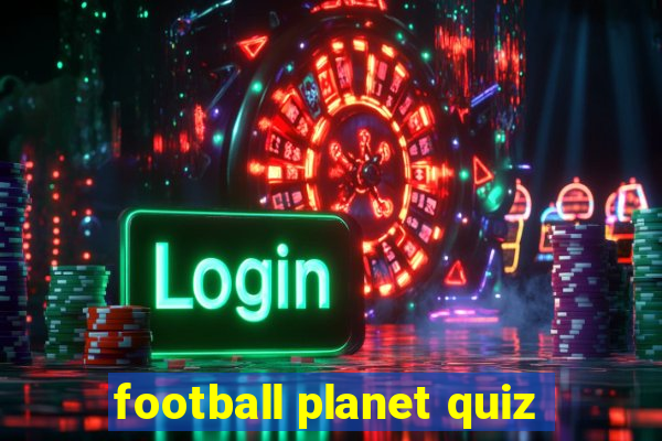 football planet quiz