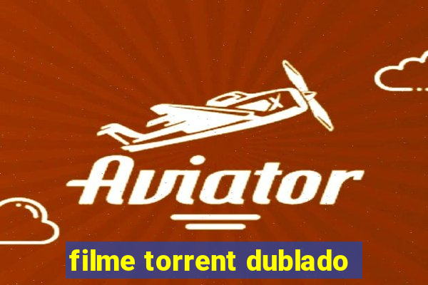 filme torrent dublado