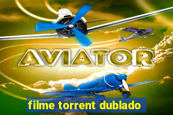 filme torrent dublado