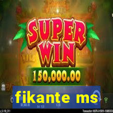 fikante ms