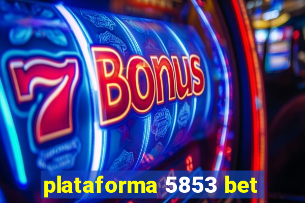 plataforma 5853 bet