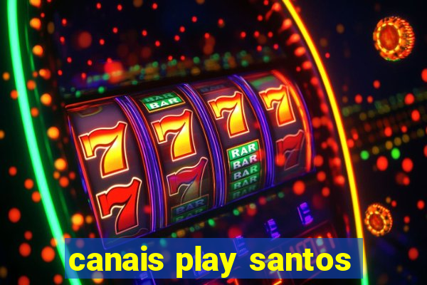 canais play santos