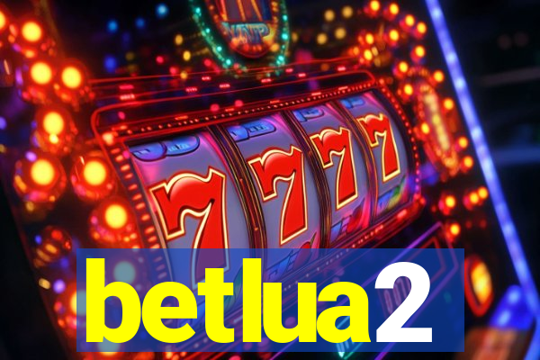 betlua2