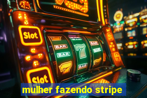 mulher fazendo stripe