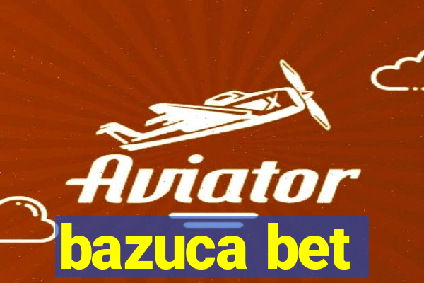 bazuca bet