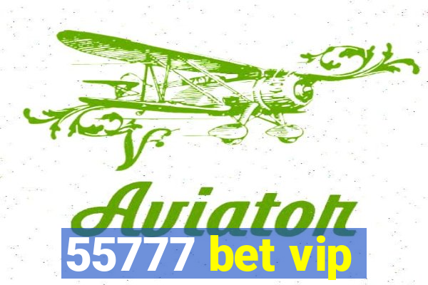 55777 bet vip