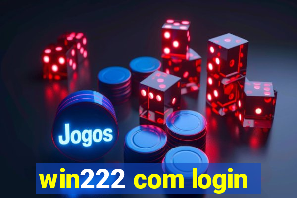 win222 com login