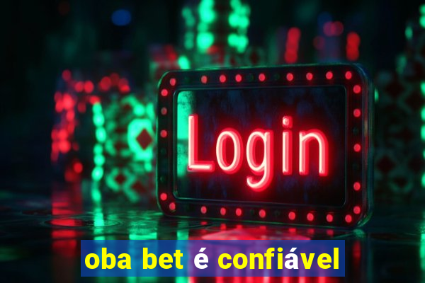 oba bet é confiável