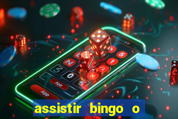 assistir bingo o rei das manhas filme completo dublado