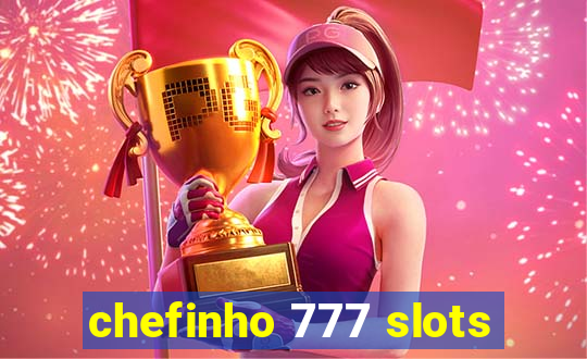 chefinho 777 slots