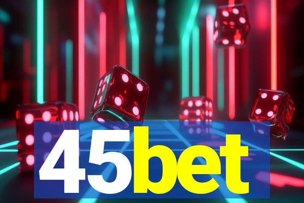 45bet