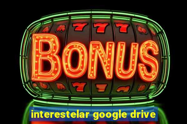 interestelar google drive