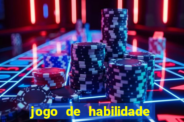 jogo de habilidade para ganhar dinheiro