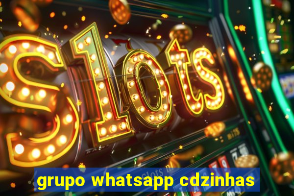 grupo whatsapp cdzinhas