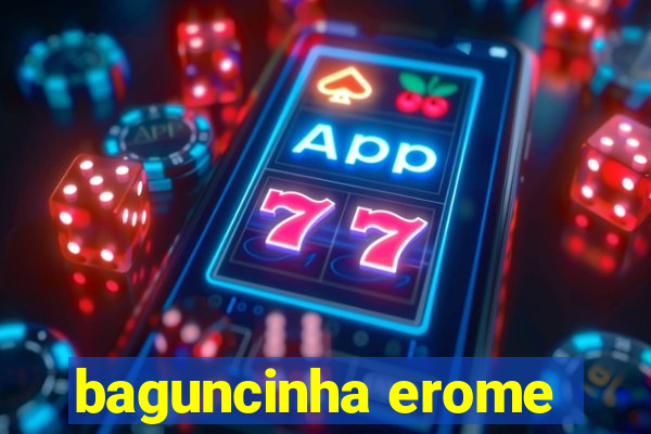 baguncinha erome