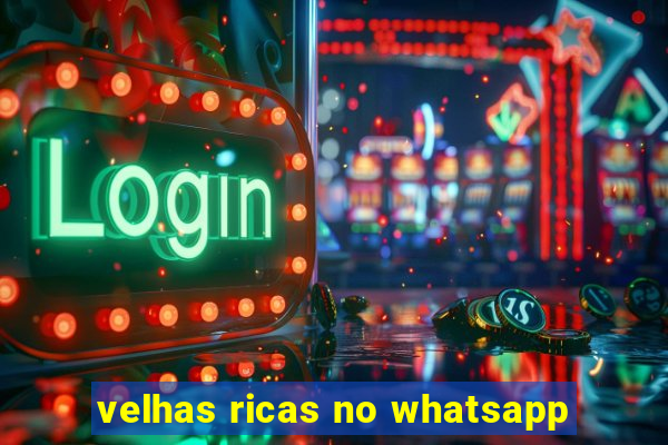 velhas ricas no whatsapp