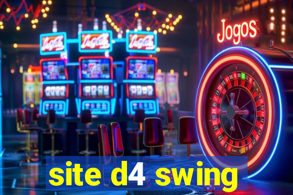 site d4 swing