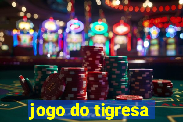 jogo do tigresa