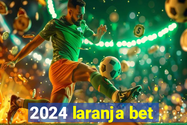 2024 laranja bet