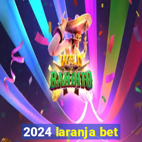 2024 laranja bet