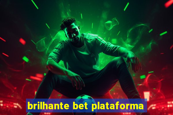 brilhante bet plataforma