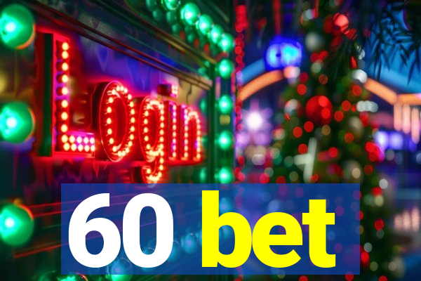 60 bet