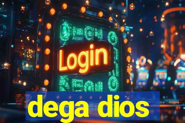 dega dios