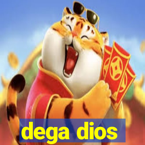 dega dios