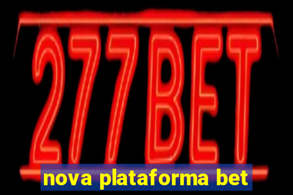 nova plataforma bet