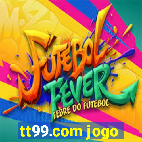 tt99.com jogo