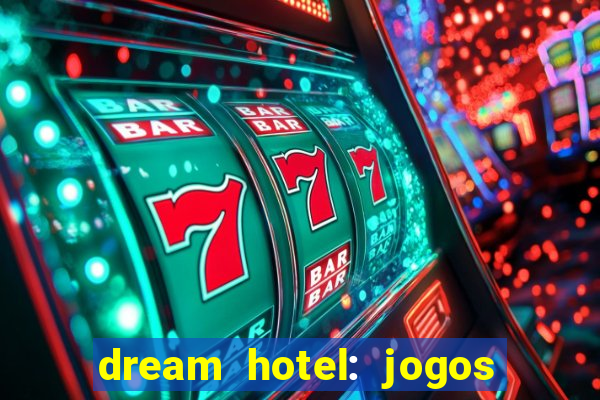 dream hotel: jogos de hotel