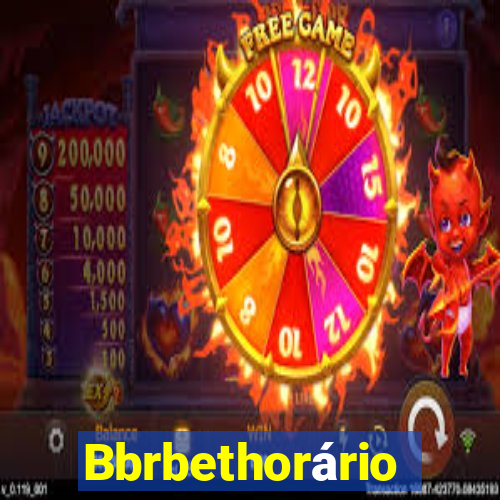 Bbrbethorário