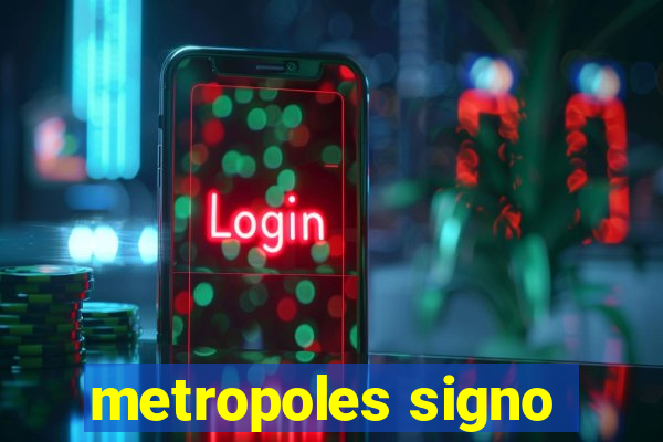 metropoles signo