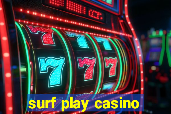 surf play casino