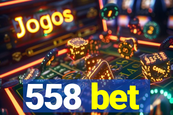 558 bet