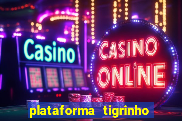 plataforma tigrinho 1 real