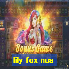 lily fox nua